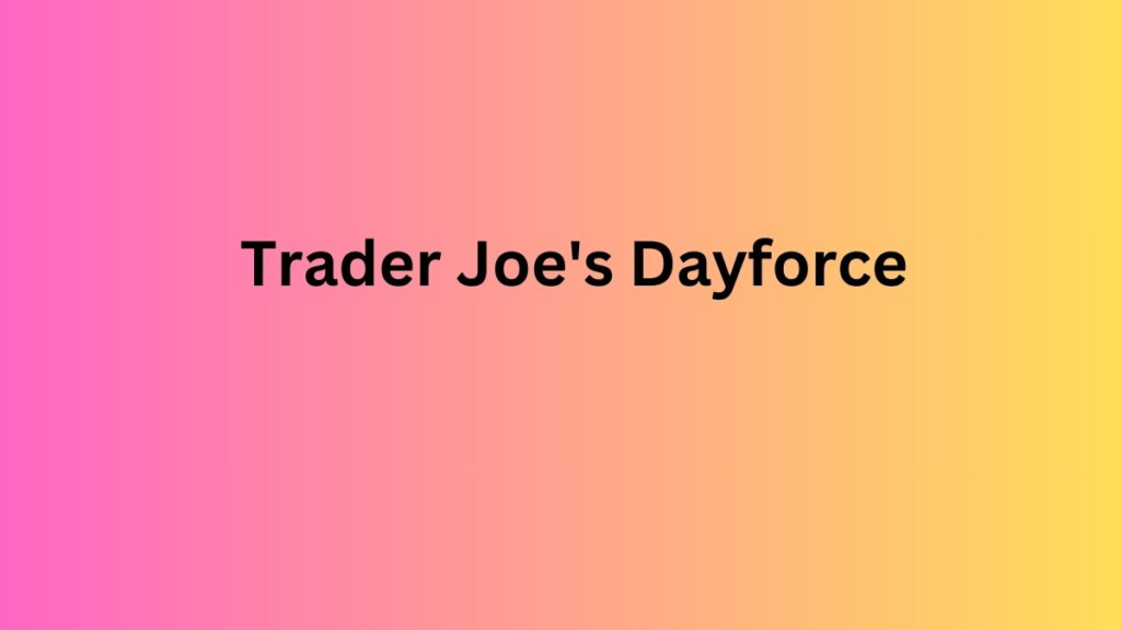 image-106 Why Trader Joe’s Chose Dayforce to Transform Their Workforce – Here’s What You Need to Know!